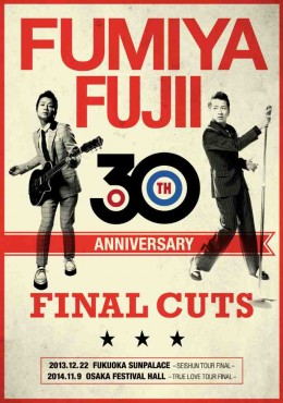 FUMIYA FUJII 30TH ANNIVERSARY FINAL CUTS