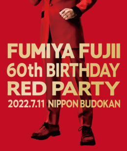 FUMIYA FUJII 60th BIRTHDAY RED PARTY